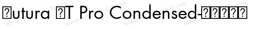 Futura LT Pro Condensed字体转换